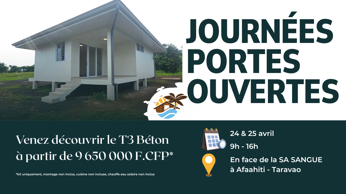 Journées Portes Ouvertes maison T3 béton à Taravao